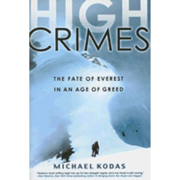 Pre-Owned High Crimes: The Fate of Everest in an Age of Greed (Hardcover) 1401302734 9781401302733