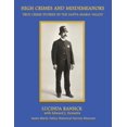 thumbnail image 1 of High Crimes and Misdemeanors: True Crime Stories in the Santa Maria Valley, (Paperback), 1 of 1