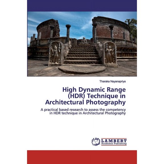 High Dynamic Range (HDR) Technique in Architectural Photography (Paperback)