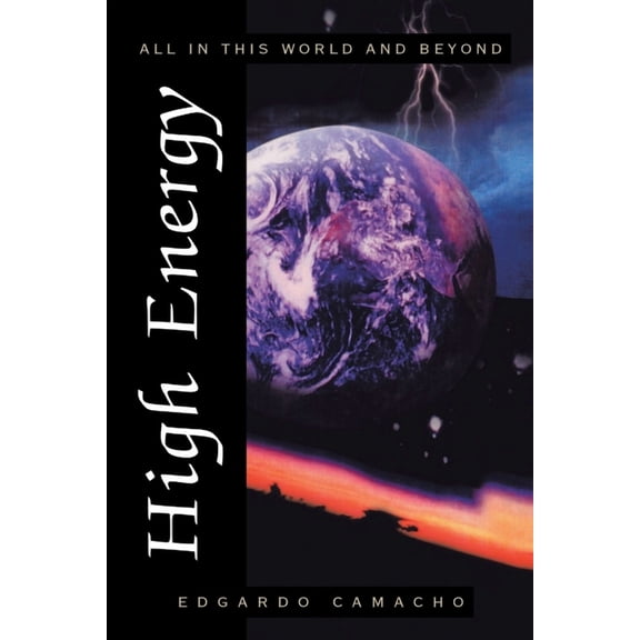 High Energy: All in This World and Beyond, (Paperback)
