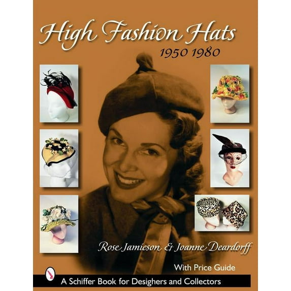 High Fashion Hats : 1950-1980