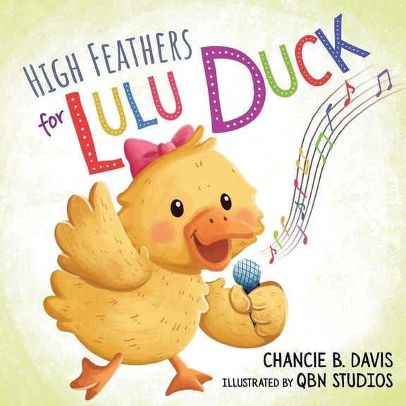 High Feathers for Lulu Duck: Lulu Duck learns to sing her ABC's before quacking up., (Paperback)