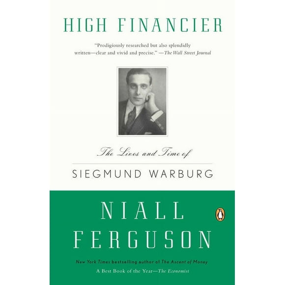 High Financier : The Lives and Time of Siegmund Warburg (Paperback)