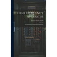 thumbnail image 1 of High Frequency Apparatus: Its Construction and Practical Application (Hardcover), 1 of 1
