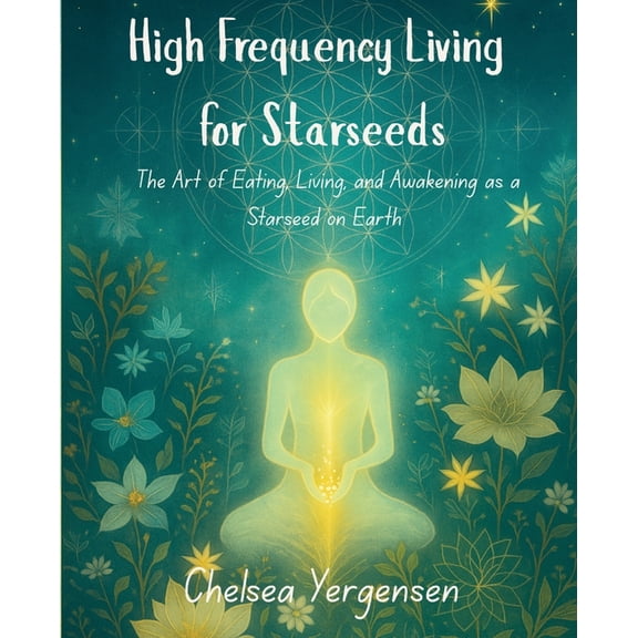 High Frequency Living for Starseeds, (Paperback)