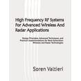 thumbnail image 1 of High Frequency RF Systems For Advanced Wireless And Radar Applications: Design Principles, Advanced Techniques, and Prac, (Paperback), 1 of 1