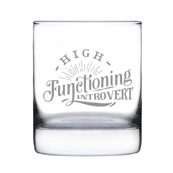 High Functioning Introvert Rocks Glass, Hand Engraved Whiskey Etched Bourbon Unique for Introverts, 10oz Glassware