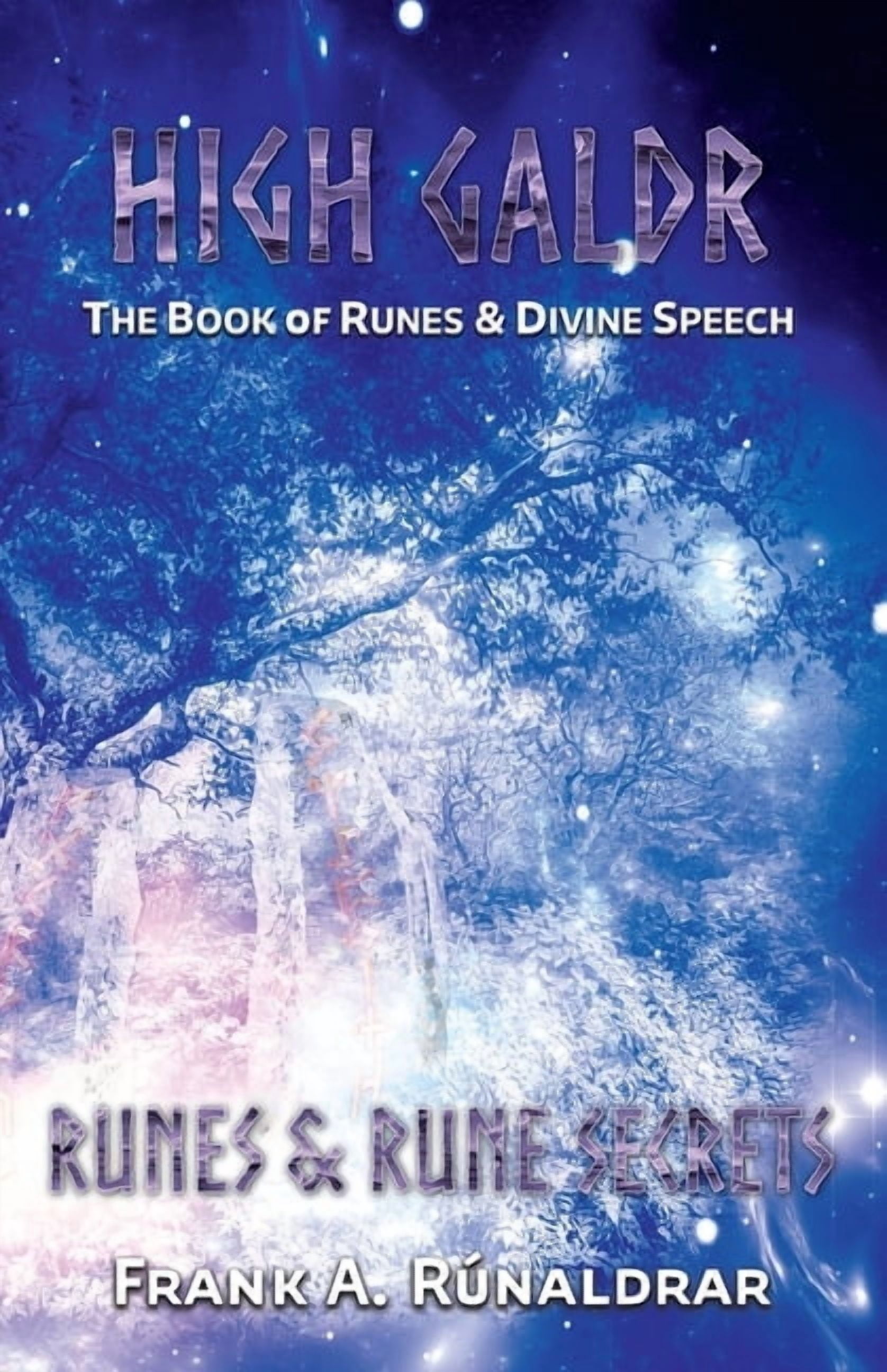 Galder Runes High Galdr High Galdr Runes and Rune Secrets: The Book of Runes and ...
