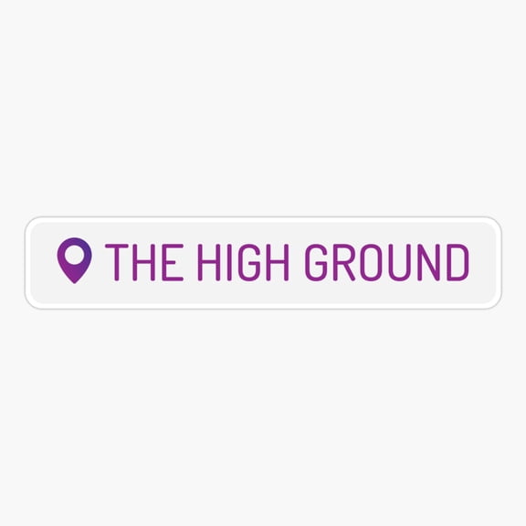 High Ground Quote Vinyl Decal Sticker