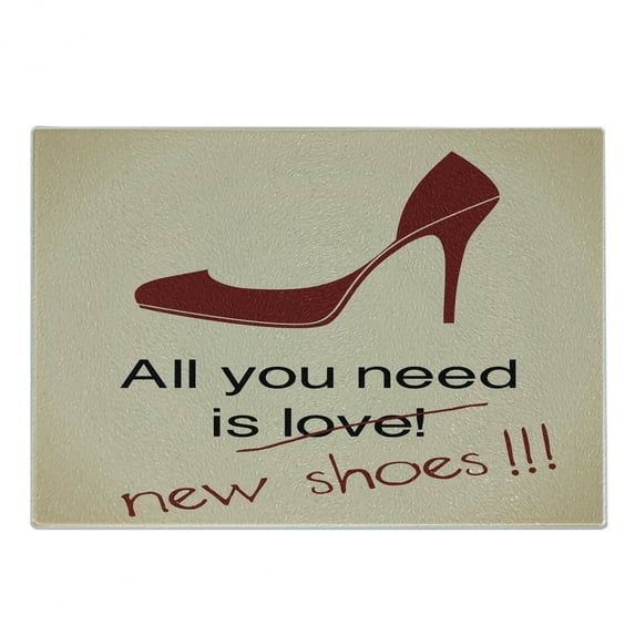 High Heels Cutting Board, All You Need is New Shoes Lettering with Stiletto Funny Words, Decorative Tempered Glass Cutting and Serving Board, in 3 Sizes, by Ambesonne