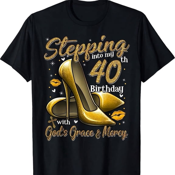 High Heels Stepping Into My 40th Birthday 40 And Fabulous T-S1HirtT-S1Hirt For Wo,