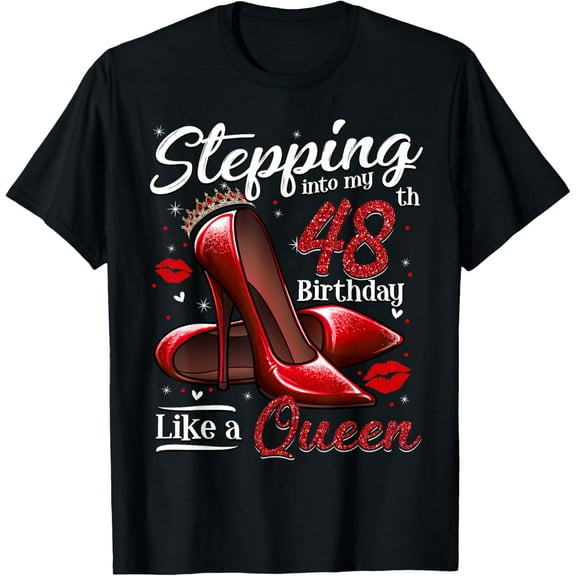High Heels Stepping Into My 48th Birthday 48 and Fabulous T-Shirt100% cotton