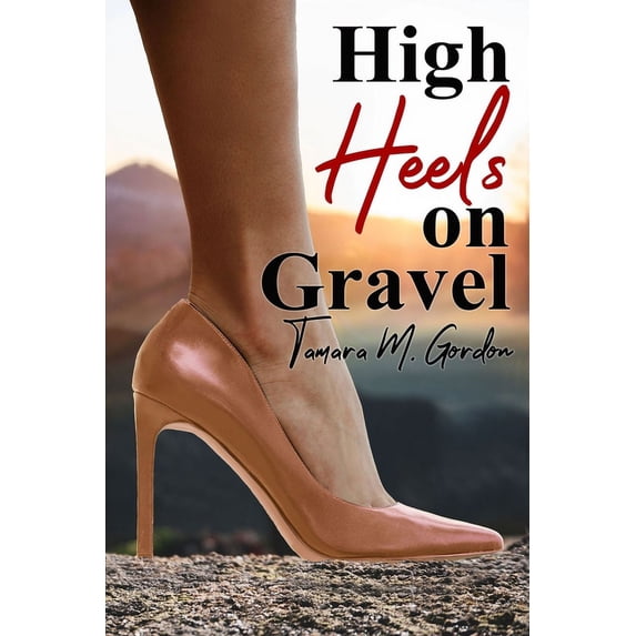 High Heels on Gravel, (Paperback)