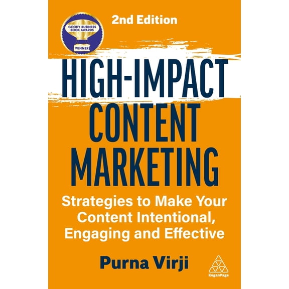 High-Impact Content Marketing: Strategies to Make Your Content Intentional, Engaging and Effective, (Paperback)