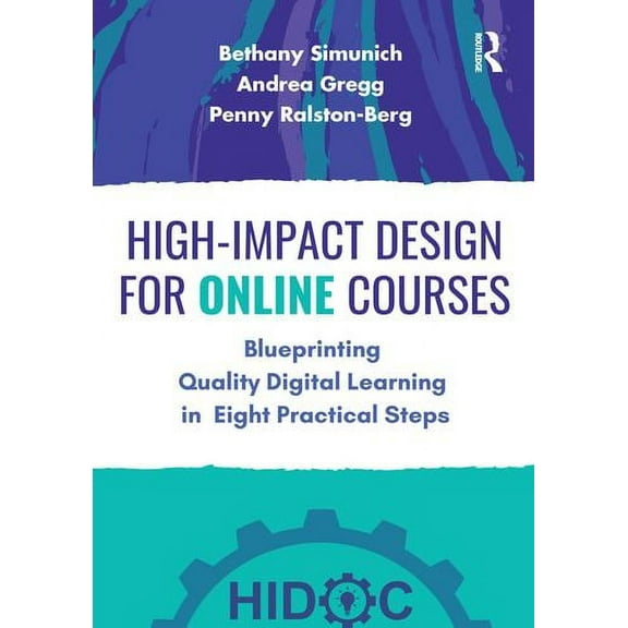High-Impact Design for Online Courses: Blueprinting Quality Digital Learning in Eight Practical Steps (Paperback)