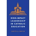 thumbnail image 1 of High-Impact Leadership in Catholic Education, (Hardcover), 1 of 1