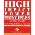 thumbnail image 1 of High Impact Power Principles: An Action Guide for Achieving Ultimate Success (Paperback), 1 of 1