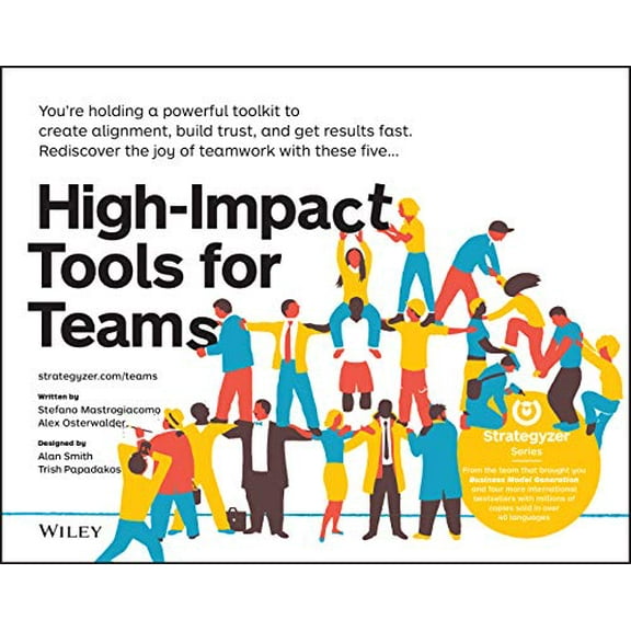 Pre-Owned High-Impact Tools for Teams: 5 Tools to Align Team Members, Build Trust, and Get Results Fast (Paperback) 1119602386 9781119602385