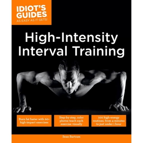 Pre-Owned High Intensity Interval Training: Burn Fat Faster with 60-Plus High-Impact Exercises (Paperback) 1615647473 9781615647477