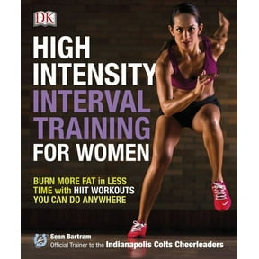 High-Intensity Interval Training for Women: Burn More Fat in Less Time with Hiit Workouts You Can Do Anywhere, (Paperback)