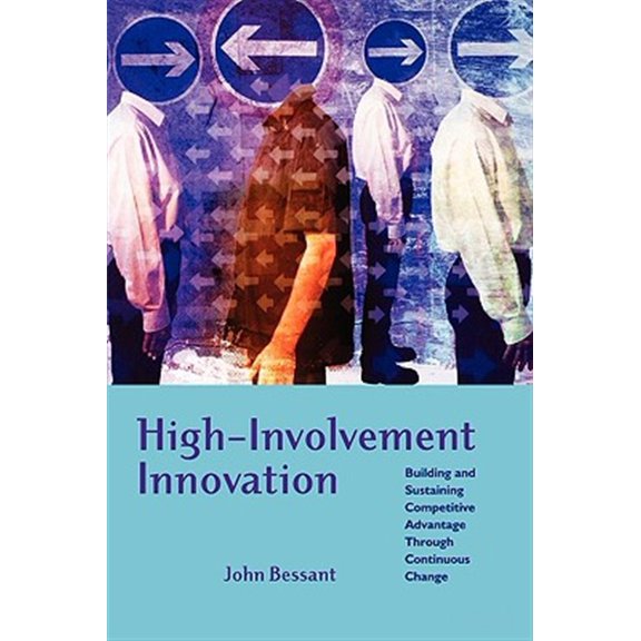 Pre-Owned High-Involvement Innovation: Building and Sustaining Competitive Advantage Through Continuous Change, (Paperback)
