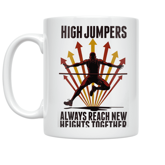 High Jumpers Always Reach New Heights Together - Track & Field Athlete - 11 oz Ceramic Coffee Mug