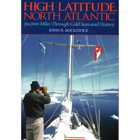 High Latitude, North Atlantic : 30,000 Miles Through Cold Seas and History (Paperback)