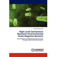 thumbnail image 1 of High-Level Gentamicin Resistant Environmental Gram-Negative Bacteria (Paperback), 1 of 1