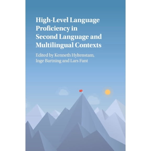 High-Level Language Proficiency in Second Language and Multilingual Contexts, (Paperback)
