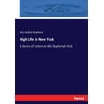 thumbnail image 1 of High Life in New York: A Series of Letters to Mr. Zephariah Slick, (Paperback), 1 of 1
