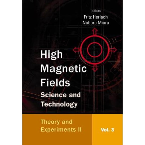 Pre-Owned High Magnetic Fields: Science and Technology - Volume 3: Theory and Experiments II (Hardcover 9789810249663) by Fritz Herlach, Noboru Miura
