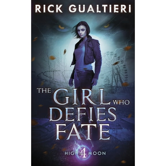 High Moon The Girl Who Defies Fate, Book 4, (Paperback)