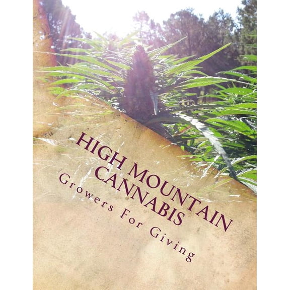 High Mountain Cannabis: Growers For Giving (Paperback)