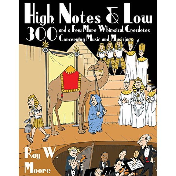 Pre-Owned High Notes and Low: 300 and a Few More Whimsical Anecdotes Concerning Music and Musicians (Amadeus), 9781574672404, 1574672401, Paperback,