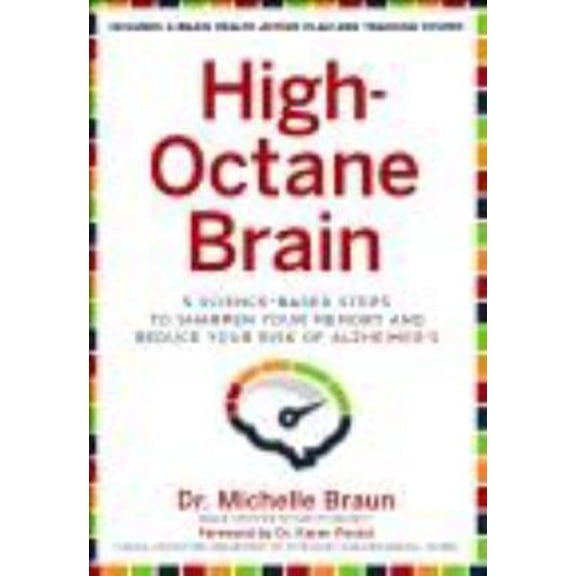 Pre-Owned High-Octane Brain: 5 Science-Based Steps to Sharpen Your Memory and Reduce Your Risk of Alzheimer's (Hardcover) 1454937785 9781454937784