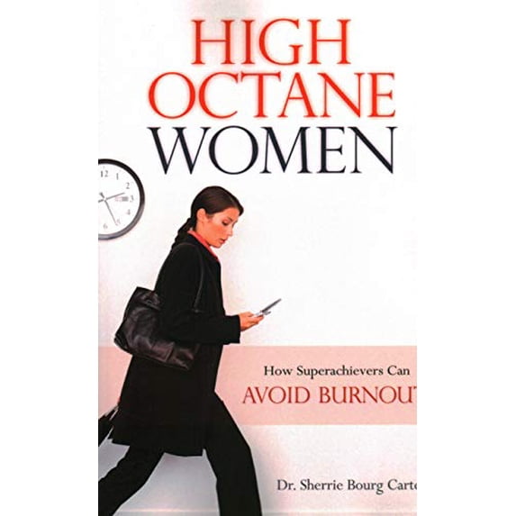 Pre-Owned High Octane Women: How Superachievers Can Avoid Burnout (Paperback) 1616142200 9781616142209