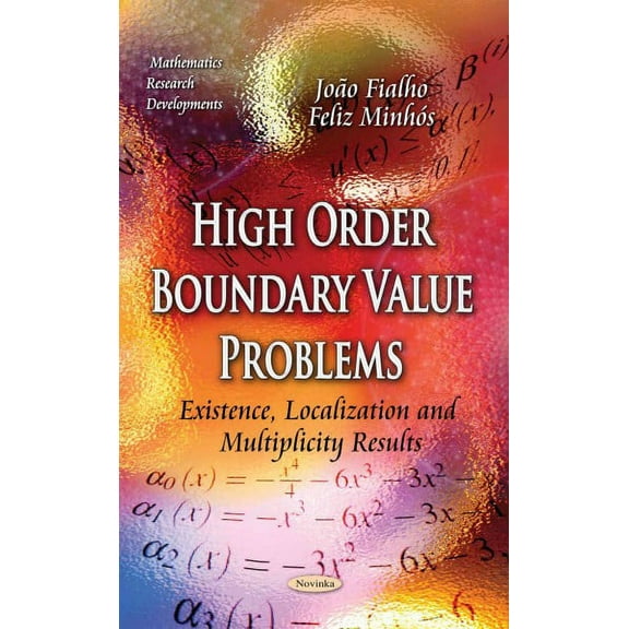 High Order Boundary Value Problems: Existence, Localization and Multiplicity Results by Joao Fialho (Hardcover) (2014) (New)