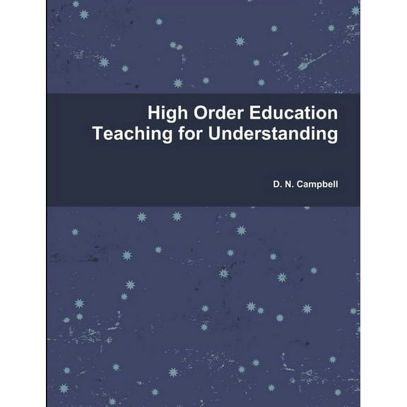 High Order Education Teaching for Understanding, (Paperback)