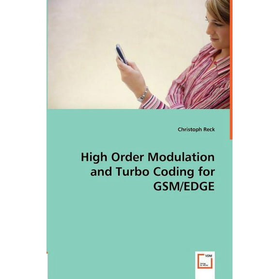 High Order Modulation and Turbo Coding for GSM/EDGE (Paperback)