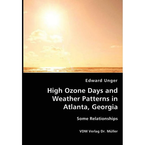 High Ozone Days and Weather Patterns in Atlanta, Georgia (Paperback)
