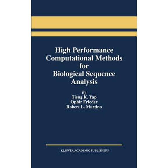 Pre-Owned High Performance Computational Methods for Biological Sequence Analysis, 9780792397243, 079239724X, Hardcover, 1996 edition