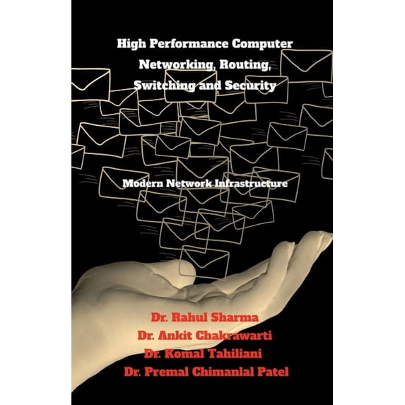 High Performance Computer Networking, Routing, Switching and Security: Modern Network Infrastructure, (Paperback)