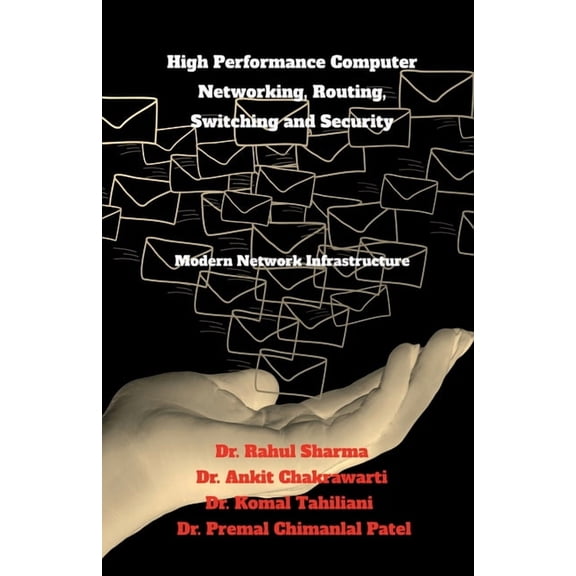 High Performance Computer Networking, Routing, Switching and Security: Modern Network Infrastructure, (Paperback)