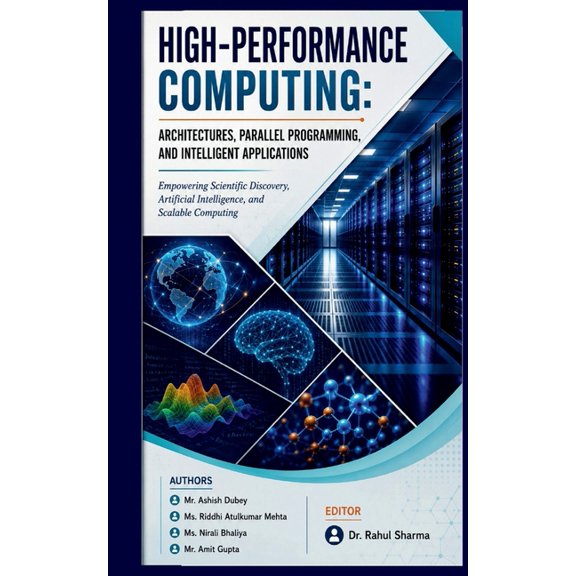 High-Performance Computing: Architectures, Parallel Programming, and Intelligent Applications: Empowering Scientific Dis, (Paperback)