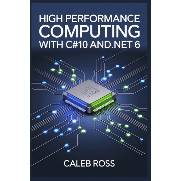 High Performance Computing With C#10 And .NET 6, (Paperback)