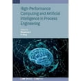 thumbnail image 1 of High-Performance Computing and Artificial Intelligence in Process Engineering, (Paperback), 1 of 1