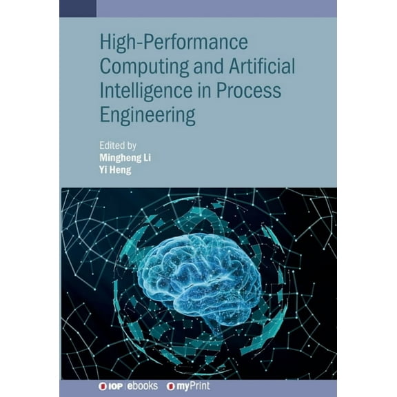 High-Performance Computing and Artificial Intelligence in Process Engineering, (Paperback)