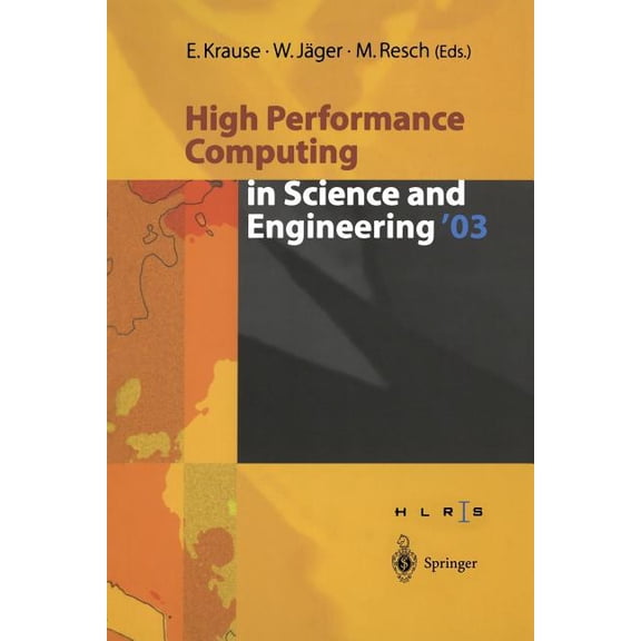 High Performance Computing in Science and Engineering '03: Transactions of the High Performance Computing Center St, (Paperback)