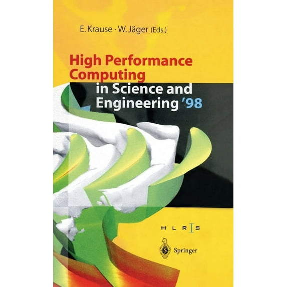 High Performance Computing in Science and Engineering '98: Transactions of the High Performance Computing Center St, (Hardcover)