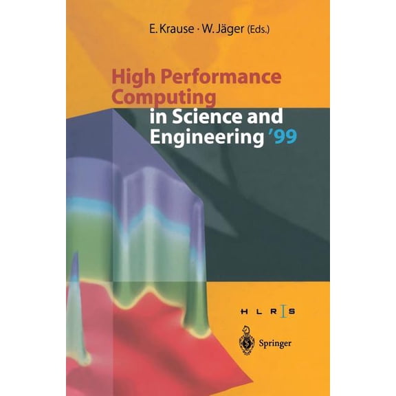 High Performance Computing in Science and Engineering '99: Transactions of the High Performance Computing Center St, (Paperback)